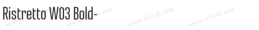 Ristretto W03 Bold字体转换 Ristretto W03 Bold字体转换